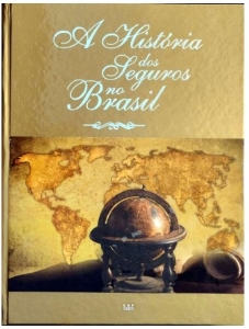 A história dos seguros no Brasil : 1808-2008
